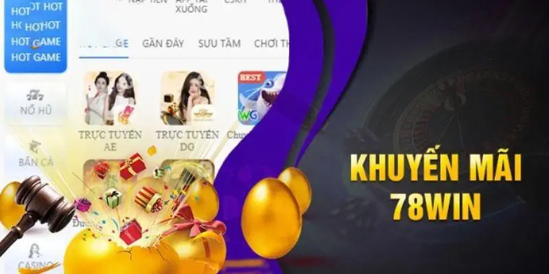 Yếu tố quan trọng khi tham gia khuyến mãi 78win